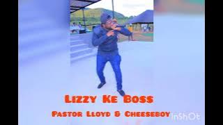 Lizzy Ke Boss Hit - Pastor & Cheeseboy