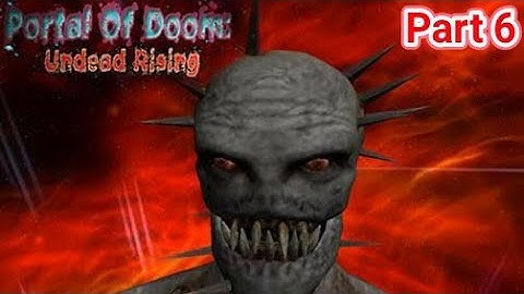Portal Of Doom : Undead Rising - Part 6 Walkthrough Gameplay No Comentary
