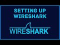 Installing & Configuring Wireshark For Traffic Analysis