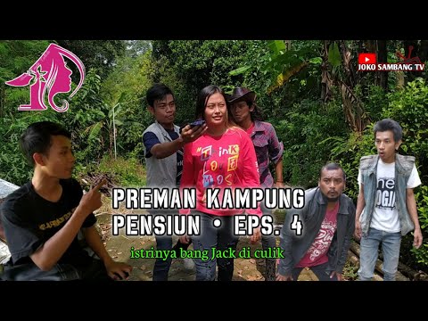 Preman kampung pensiun #4 - istrinya bang Jack diculik || jokosambangtv ||