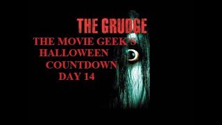 Halloween Countdown: 31 Films in 31 Days - Day 14 - The Grudge (2004)