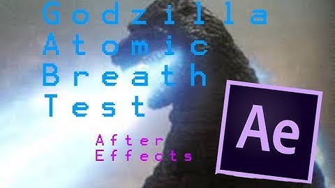 Godzilla Atomic breath test - After Effects