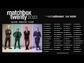 Matchbox Twenty - The Slow Dream Tour
