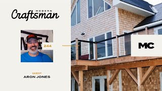 Aron Jones of Big Dog Construction joins the #moderncraftsmanpodcast