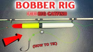 Best BOBBER RIG for Catfish! (I caught 100LBS of catfish using this)