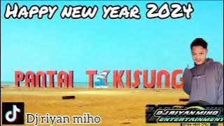 HAPPY NEW YEAR 2024 | DJ RiyanMiho | BAYU RADIT |