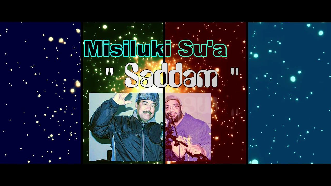 Musiluki Su'a - Saddam (Audio)