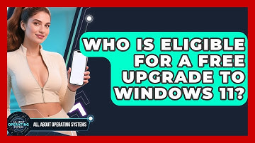 Who Is Eligible for a Free Upgrade to Windows 11? | All About Operating Systems News