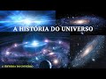 A HISTÓRIA DO UNIVERSO