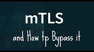 mTLS and ways to bypass it