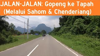 ROADTRIP: Gopeng ke Tapah melalui Sahom & Chenderiang