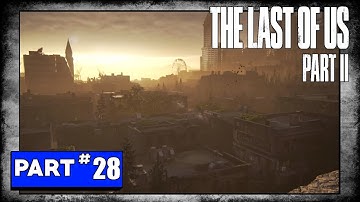 The Last Of Us 2 Playthrough - Part 28 - Hostile Territory