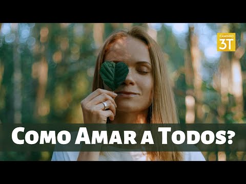 Vídeo: Como Amar Todos Ao Redor