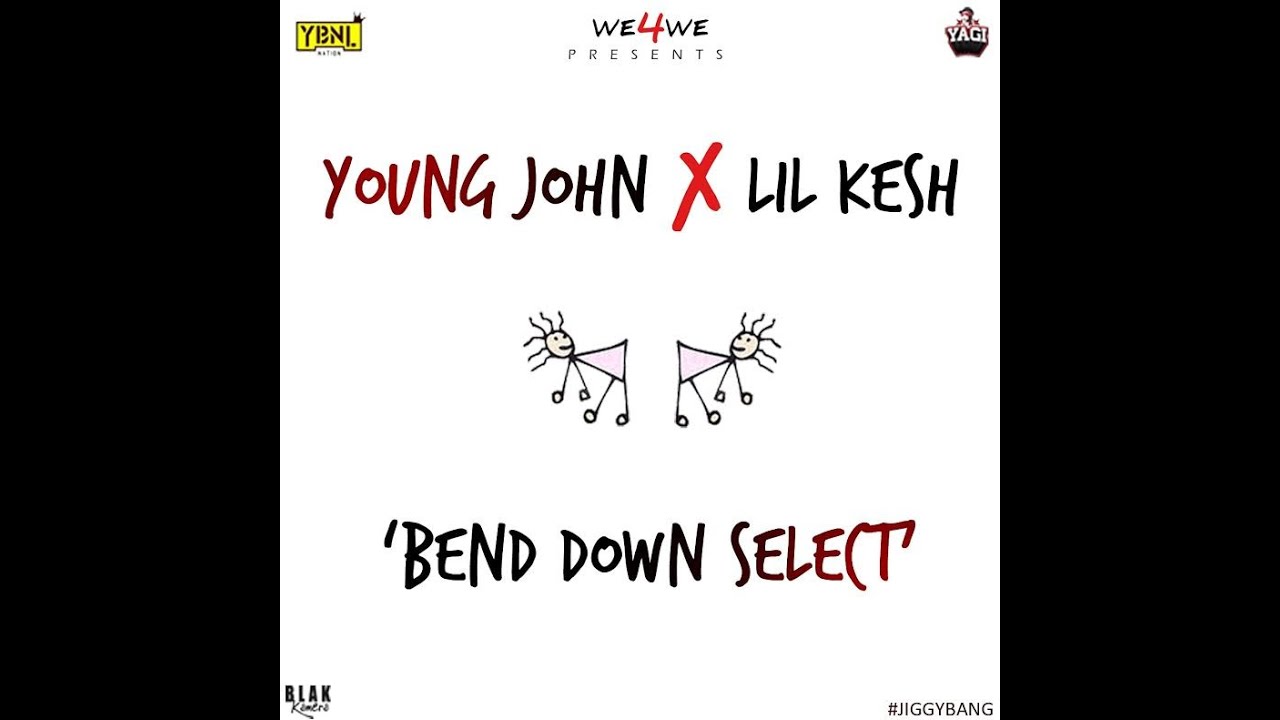 Download Young John X Lil Kesh Bend Down Select (Video Lyrics Official)