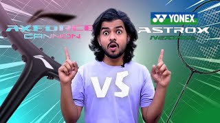 Lining Axforce Cannon vs Yonex Astrox Nextage | Which is Better ?