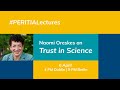 Naomi Oreskes - Trust in Science | PERITIA Lecture #1