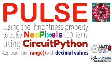 Brightness! Pulsing NeoPixel lights in CircuitPython (CircuitPython School)