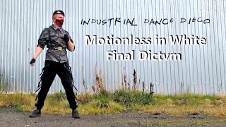 ◻️INDUSTRIAL Dance Diego /♫ Motionless in White - Final Dictvm