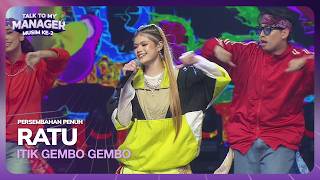RATU - ITIK GEMBO GEMBO | TALK TO MY MANAGER MUSIM 2