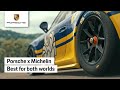 Porsche x Michelin: The Best for Both Worlds