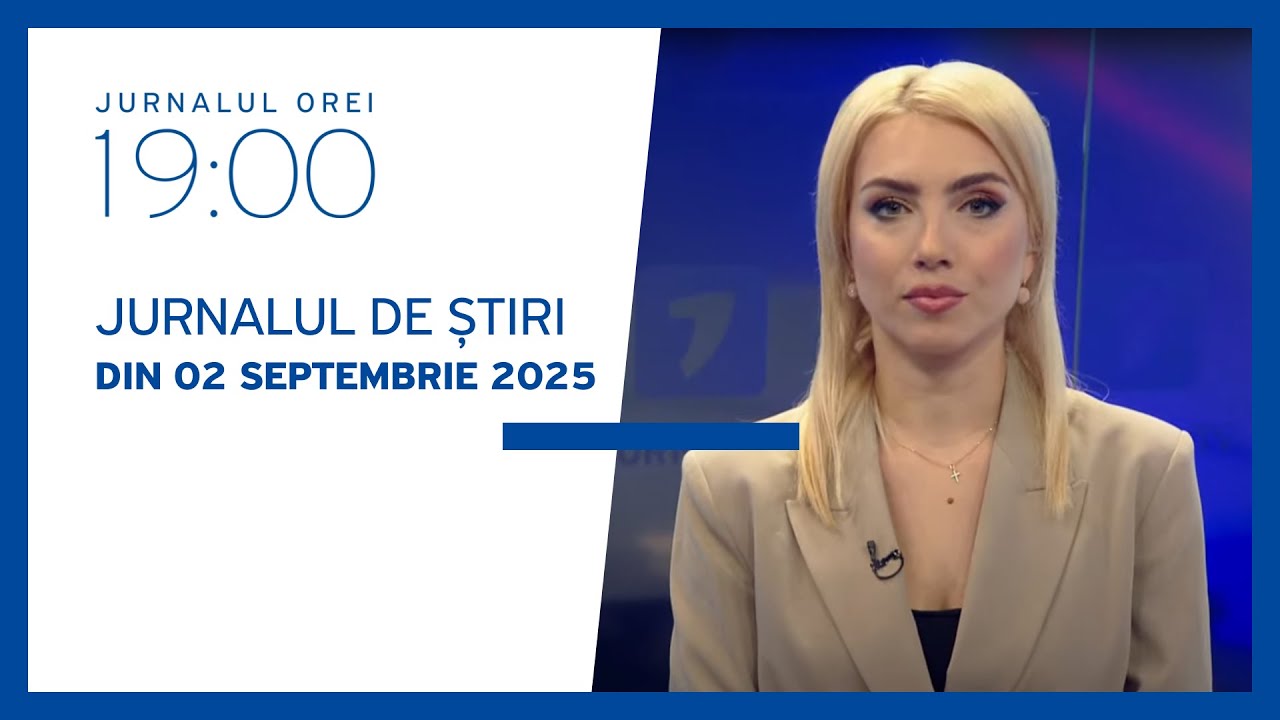 Jurnalul de la ora 19:00, 2 septembrie 2025