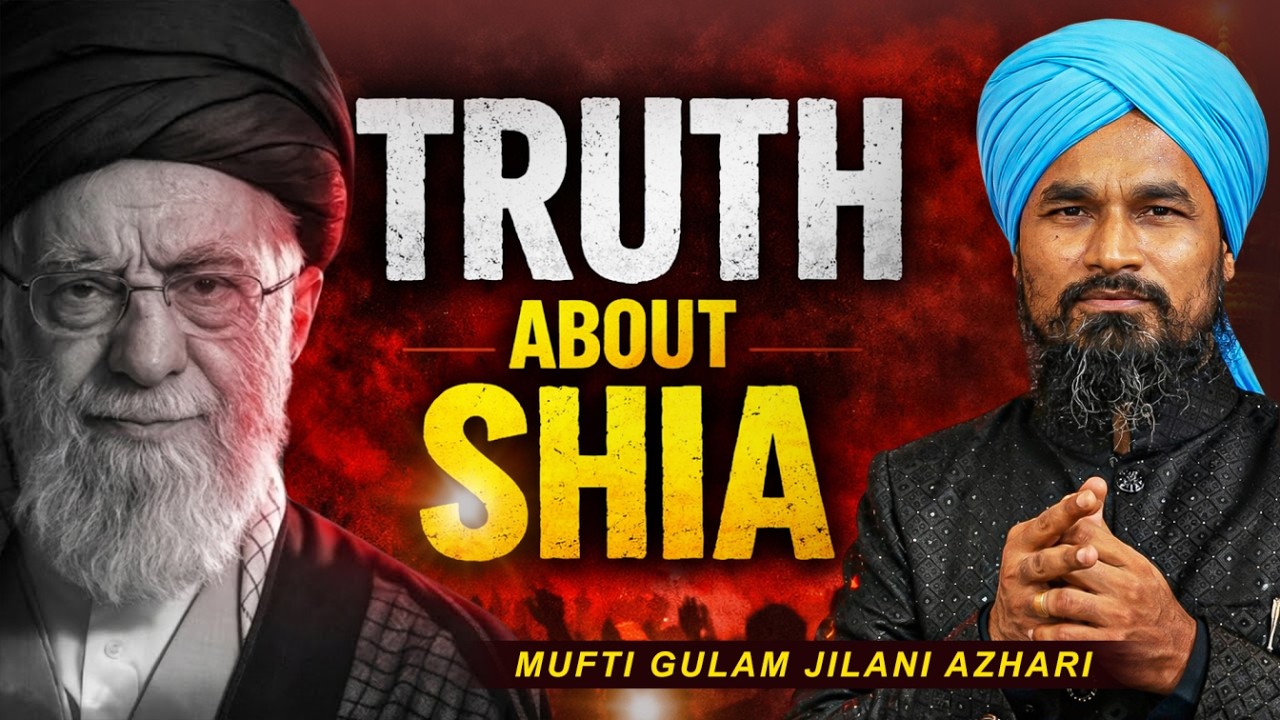 What is the REAL Truth About Shia by Mufti Gulam Jilani Azhari