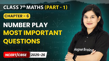 Number Play - Most Important Questions | Class 7 Maths Part 1 | Chapter 6 | CBSE 2025-26