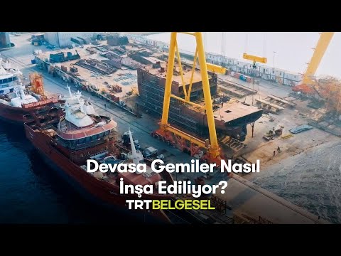 🚢 Devasa Gemiler Nasıl İnşa Ediliyor? | Şehrin Tedarikçileri | TRT Belgesel