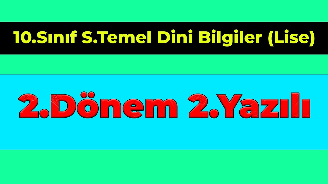 10.Sınıf Temel Dini Bilgiler (Lise) 2.Dönem 2.Yazılı Soruları Cevapları