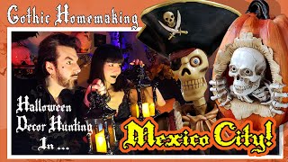 Halloween Decor Hunting in Mexico City! (ENGLISH) - Gothic Homemaking Presents