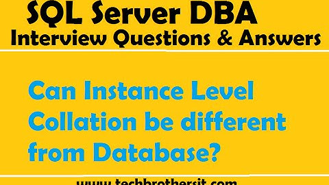 SQL Server DBA Interview Questions | Can Instance Level Collation be different from Database