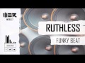 Ruthless  funky beats we r music