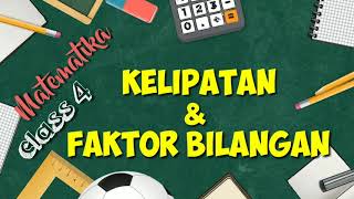 Kelas 4 - Matematika ( Kelipatan & Faktor Bilangan )