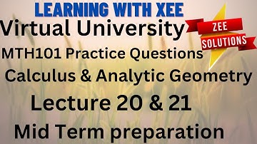 MTH101 Calculus & Analytic Geometry (practice Question lecture 20 & 21 ) Midterm preparation