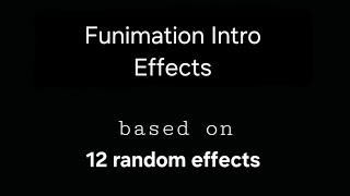 Funimation Intro Effects | 12 Random Effects 