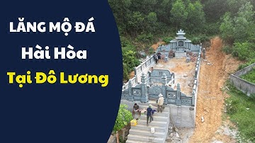 Tham Quan Lăng Mộ Đá Xanh Rêu Hài Hòa, Cân Đối Tại Đô Lương, Nghệ An | Đá Tâm Nguyện