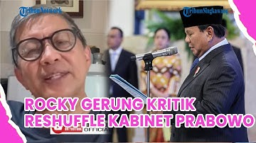 Rocky Gerung Soal Reshuffle Kabinet Prabowo, Ada Pergantian Oknum Menteri Tapi Kualitas Sama Saja