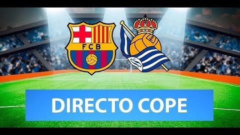 (SOLO AUDIO) Directo del Barcelona 2-1 Real Sociedad en Tiempo de Juego COPE