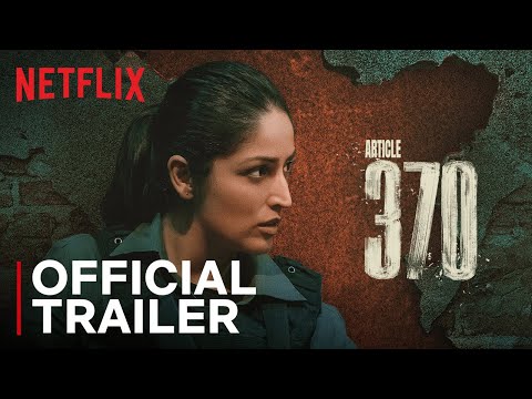 Article 370 | Official Trailer | Now Streaming | Yami Gautam Dhar, Priyamani | Netflix India