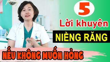5 lời khuyên dành cho người niềng răng nếu không muốn bị hỏng || Bác sĩ Yến Yteeth