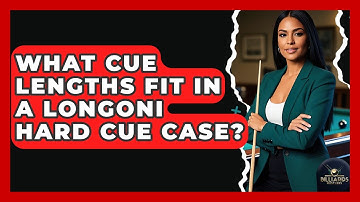 What Cue Lengths Fit In A Longoni Hard Cue Case? - Billiards Hustlers