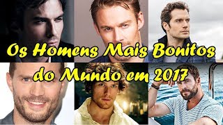 OS HOMENS MAIS BONITOS DO MUNDO 2017 - Os Mais Sexy 2017