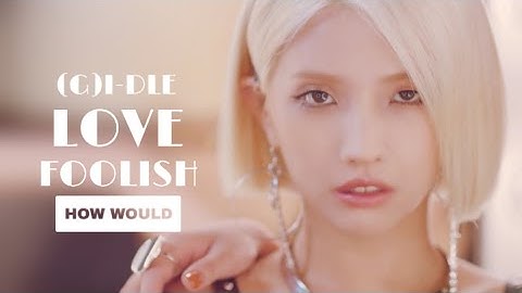 How Would (G)I-DLE Sing 