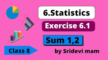 TN 8th ch 6 statistics exercise 6.1 sum 1,2 explained by Sridevi Mam