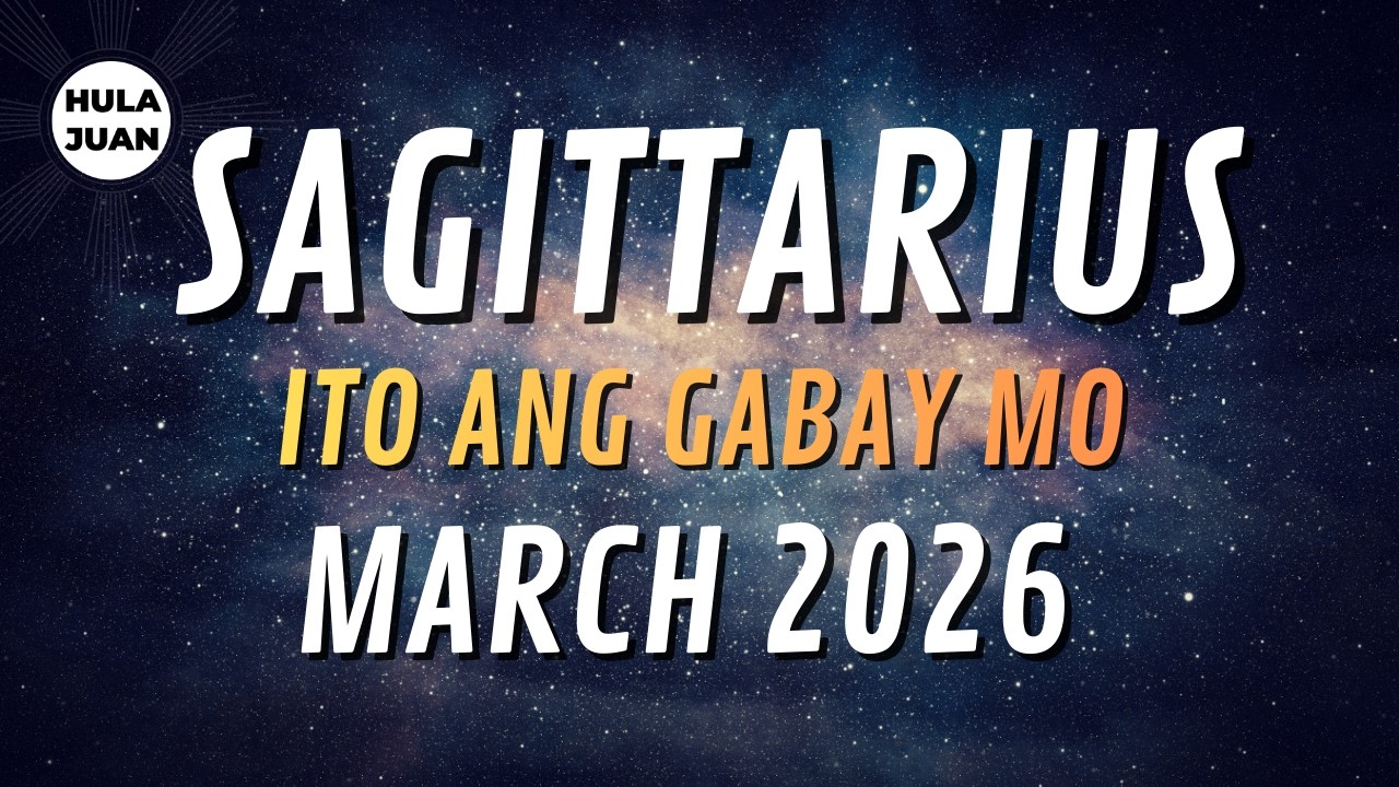 SAGITTARIUS 🇵🇭  MARCH 2026 Iyong Kapalaran at Gabay  | Hula Juan