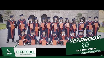 THANH XUÂN CỦA 9A THCS HANOI ACADEMY LÀ ĐÓA HOA NỞ RỘ DUY NHẤT 1 LẦN - MV KỶ YẾU | CỘNG STUDIO