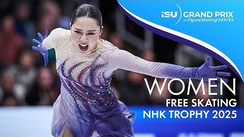 Women Free Skating | NHK Trophy 2025 | #GPFigure