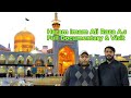 Finally We Are In Mashad Haram Imam Ali Raza (A.S) Full Documentary Vlog Thanks To Qibla For Dinner