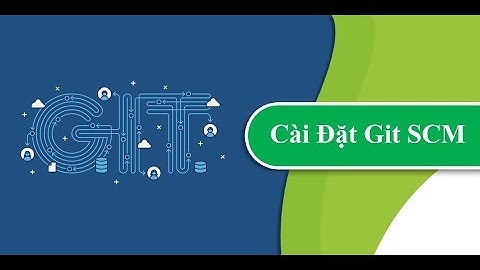 Hướng dẫn cài đặt Git SCM | QuocTuan.Info