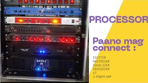 Paano mag Connect ng Mixer - Equalizer -  Ex 4000 Exciter -  Maximizer -  Crossover  at 2 Power Amp.
